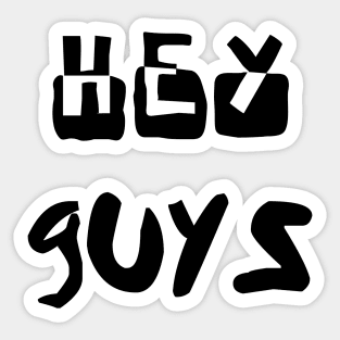 hey guys Sticker